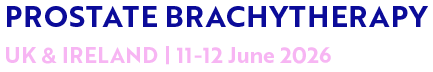 Prostate Brachytherapy UK & Ireland 11-12 June 2026